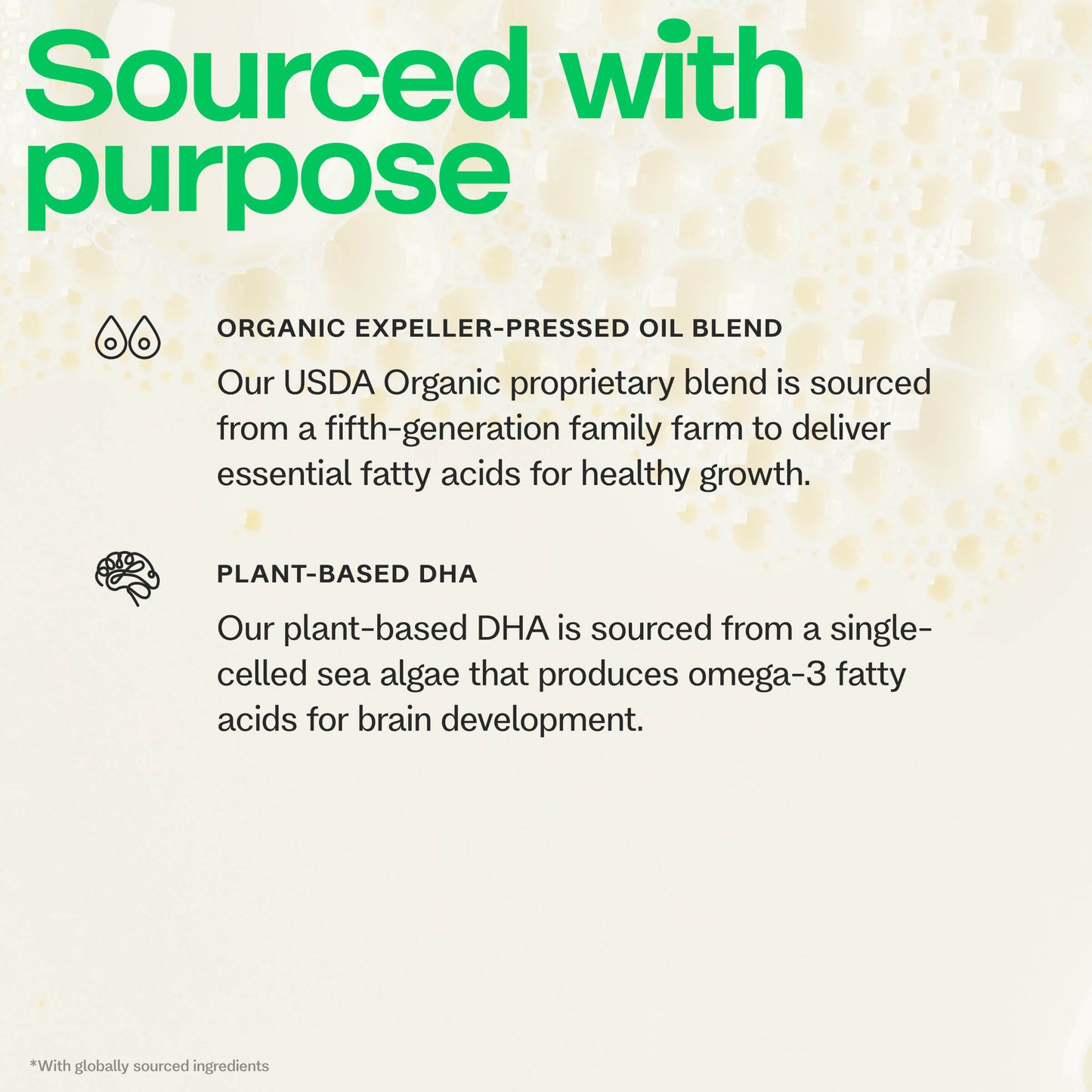 Text describing organic expeller-pressed oil blend and plant-based DHA on a light background. Text reads "Sourced with Purpose. Organic Expeller-Pressed Oil Blend: Our USDA Organic proprietary blend is sourced from a fifth-generation family farm to deliver essential fatty acids for healthy growth. Plant-Based DHA: Our plant-based DHA is sourced from a single-celled sea algae that produces omega-3  fatty acids for brain development."